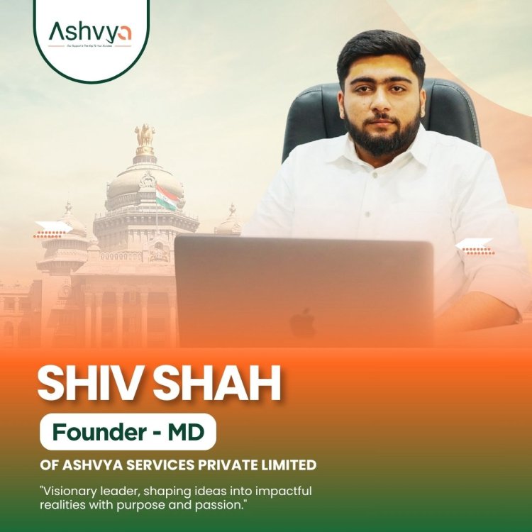 Vadodara Entrepreneur Shiv Shah Leads Ashvya Services to Empower 10,000+ Startups Across India