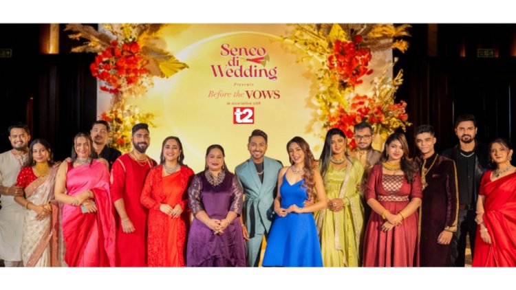 Senco Gold & Diamonds Unveils 'Senco Di Wedding – Before The Vows' A Luxury Pre-Wedding Experience Celebrating Love and Timeless Craftsmanship