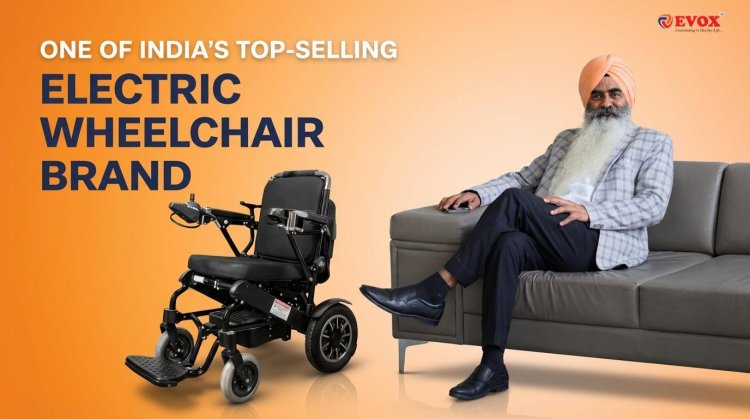 Evox Electric Wheelchairs Emerges as One of India’s Most Selling Mobility Brands, Driven by Founder Kulvinder Singh’s Vision